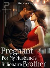 Pregnant For My Husband's Billionaire Brother