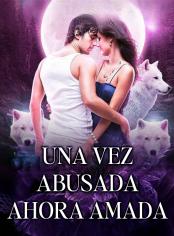 Una Vez Abusada. Ahora Amada