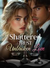 Shattered Trust, Unbroken Love