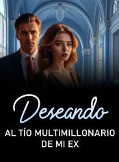 Deseando al tío multimillonario de mi ex