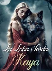 La Loba Sorda: Kaya
