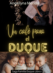 Un café para el Duque. Saga familia Duque. Libro 1. 