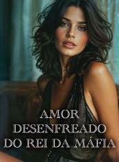 AMOR DESENFREADO DO REI DA MÁFIA