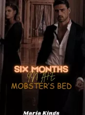 SIX MONTHS IN THE MOBSTERS BED