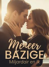 Meneer Bazige Miljardair en Ik