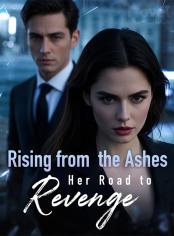 Rising from the Ashes: Her Road to Revenge