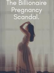 The Billionaire Pregnancy Scandal