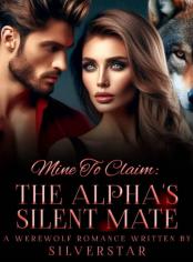 Mine To Claim: The Alpha's Silent Mate