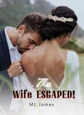 The Wife ESCAPED!