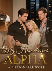 My Housekeeper Alpha: A Billionaire Wolf