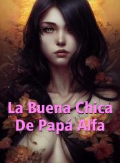 La buena chica de Papá Alfa