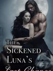 The Sickened Luna's Last Chance