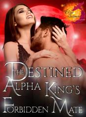 Destined: The Alpha King's Forbidden Mate