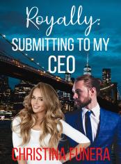 Royally: Submitting to my CEO