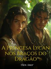 A Princesa Lycan nos Braços do Dragão