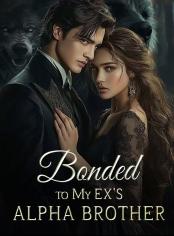 Bonded to My Ex's Alpha Brother