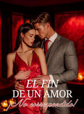 EL FIN DE UN AMOR NO CORRESPONDIDO