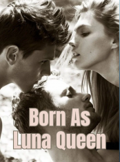 Born As Luna Queen
