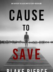 Cause to Save (An Avery Black Mystery—Book 5)