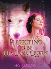 Rejecting to be His Luna Queen