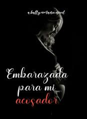 Embarazada para mi acosador