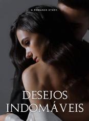 DESEJOS INDOMÁVEIS