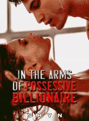 In the Arms of Possessive Billionaire