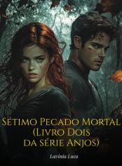 Sétimo Pecado Mortal (Livro Dois da série Anjos, Deuses e Demônios)