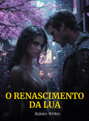 O RENASCIMENTO DA LUA
