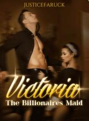 Victoria The Billionaire's  Maid