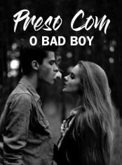 Preso Com O Bad Boy
