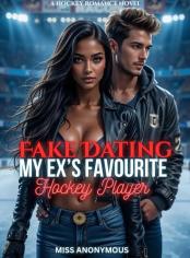 Fake Dating My Ex's Favourite Hockey Player