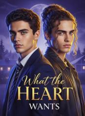 What the Heart Wants