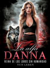 La alfa DANNA, reina de los lobos sin humanidad