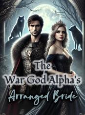 The War God Alpha's Arranged Bride