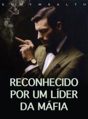 Reconhecido por um Líder da Máfia