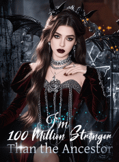 I'm 100 Million Stronger Than the Ancestor