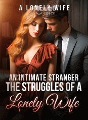 An Intimate Stranger: The Struggles of a Lonely Wife