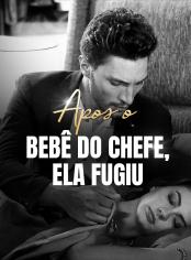 Após o Bebê do Chefe, Ela Fugiu