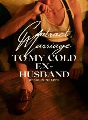 Contract Marriage to My Cold Ex-Husband