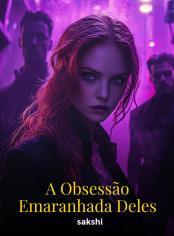 A Obsessão Emaranhada Deles (18+)