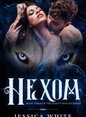Hexom: Sequel to Tessa's Wolves