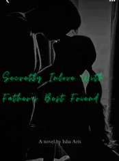 Secretly inlove with father’s best friend 