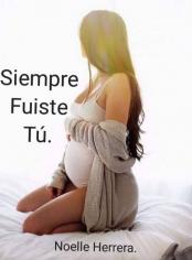 Siempre Fuiste tú