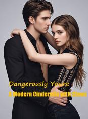 Dangerously Yours: A Modern Cinderella with Claws