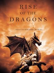 Rise of the Dragons (Kings and Sorcerers--Book 1)