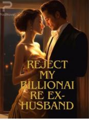 Reject My Billionaire Ex-Husband