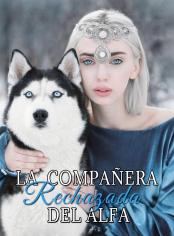 La Compañera Rechazada del Alfa