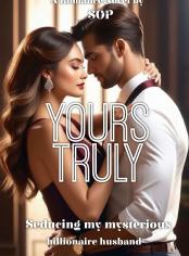 YOURS TRULY: Seducing my billionaire husband 