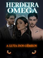 Herdeira Omega - a Luta dos Gêmeos